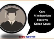 Cara Mendapatkan Beasiswa Kuliah Gratis