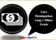 Cara Mendapatkan Uang 1 Milyar Gratis