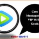 Cara Mendapatkan VIP WeTV Gratis