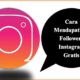 Cara Mendapatkan Followers Instagram Gratis