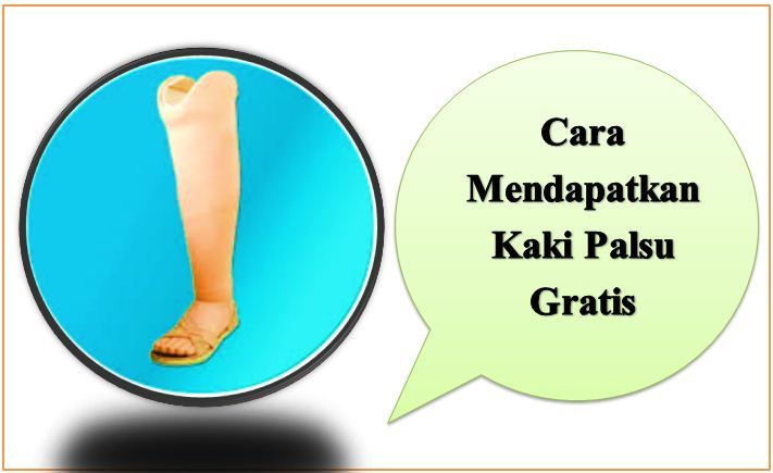 Cara Mendapatkan Kaki Palsu Gratis