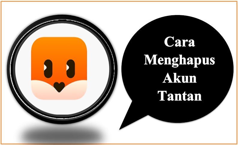 Cara Menghapus Akun Tantan