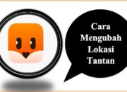 Cara Mengubah Lokasi Tantan