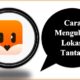 Cara Mengubah Lokasi Tantan