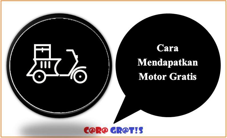 Cara Mendapatkan Motor Gratis