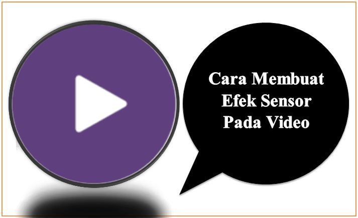 Cara Membuat Efek Sensor Pada Video