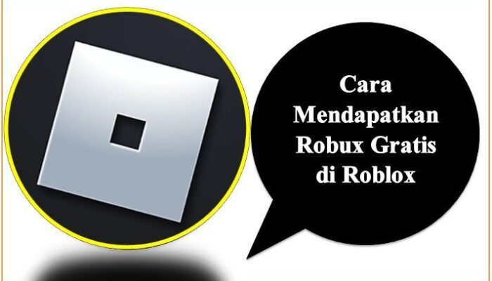 Cara Mendapatkan Robux Gratis di Roblox