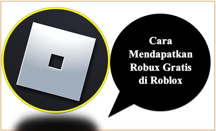 Cara Mendapatkan Robux Gratis di Roblox