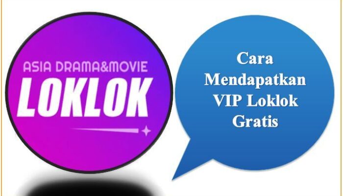 Cara Mendapatkan VIP Loklok Gratis