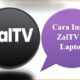 Cara Instal ZalTV di Laptop