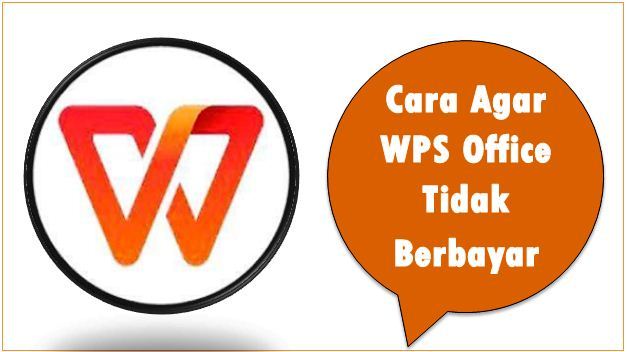 Cara Agar WPS Office Tidak Berbayar