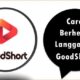 Cara Berhenti Langganan GoodShort