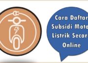 Cara Daftar Subsidi Motor Listrik Secara Online