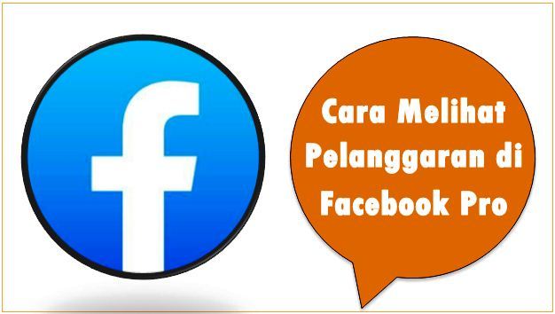 Cara Melihat Pelanggaran di Facebook Pro