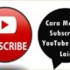 Cara Melihat Subscriber YouTube Orang Lain