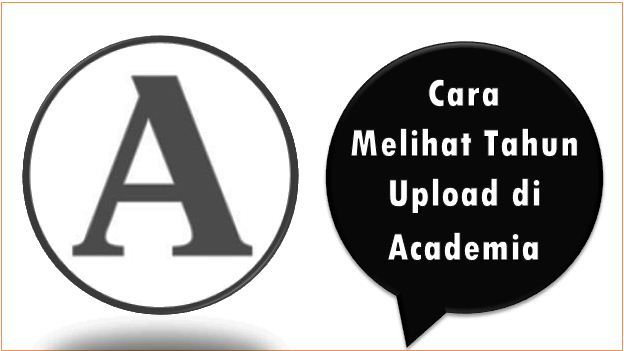 Cara Melihat Tahun Upload di Academia