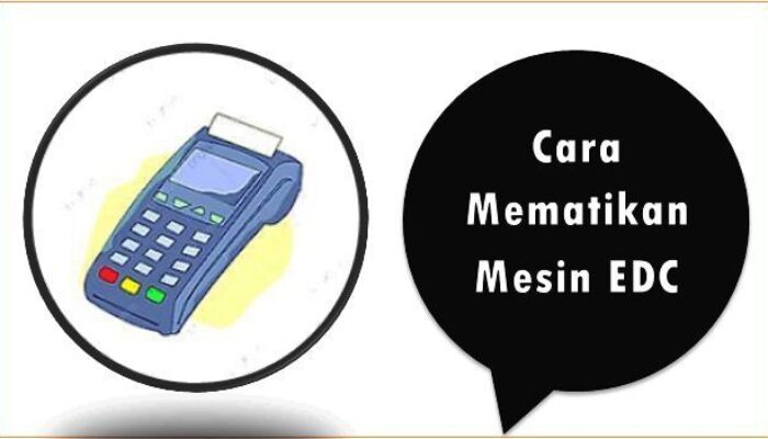 Cara Mematikan Mesin EDC