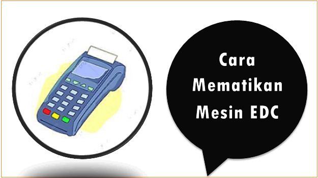 Cara Mematikan Mesin EDC