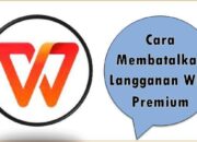 Cara Membatalkan Langganan WPS Premium