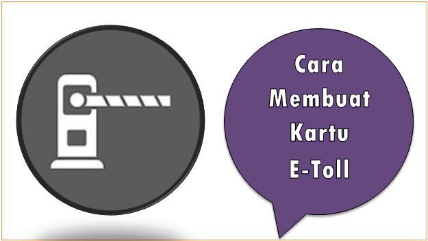 Cara Membuat Kartu E-Toll