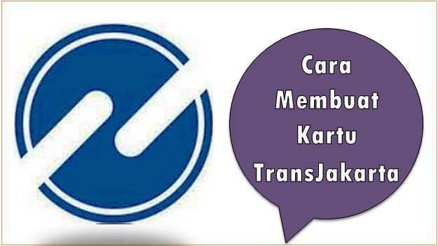 Cara Membuat Kartu TransJakarta