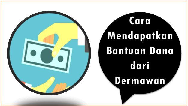 Cara Mendapatkan Bantuan Dana dari Dermawan