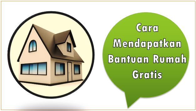 Cara Mendapatkan Bantuan Rumah Gratis