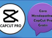 Cara Mendapatkan CapCut Pro Gratis