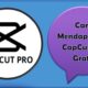 Cara Mendapatkan CapCut Pro Gratis