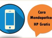 Cara Mendapatkan HP Gratis