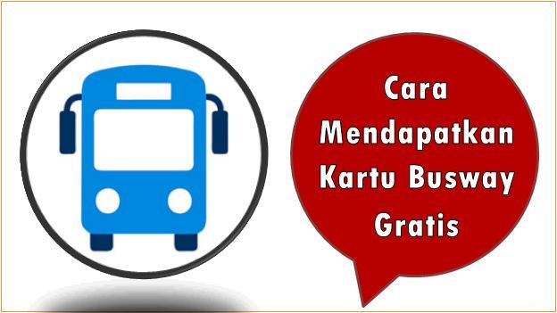 Cara Mendapatkan Kartu Busway Gratis