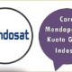 Cara Mendapatkan Kuota Gratis Indosat