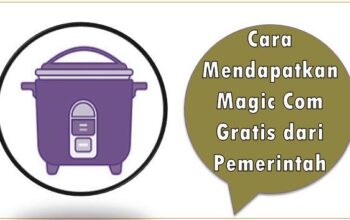 Cara Mendapatkan Magic Com Gratis dari Pemerintah