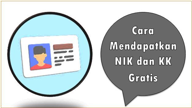 Cara Mendapatkan NIK dan KK Gratis