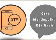 Cara Mendapatkan OTP Gratis