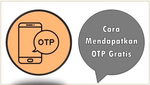 Cara Mendapatkan OTP Gratis