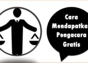 Cara Mendapatkan Pengacara Gratis