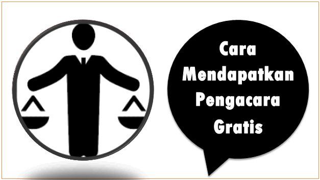 Cara Mendapatkan Pengacara Gratis