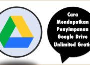 Cara Mendapatkan Penyimpanan Google Drive Unlimited Gratis