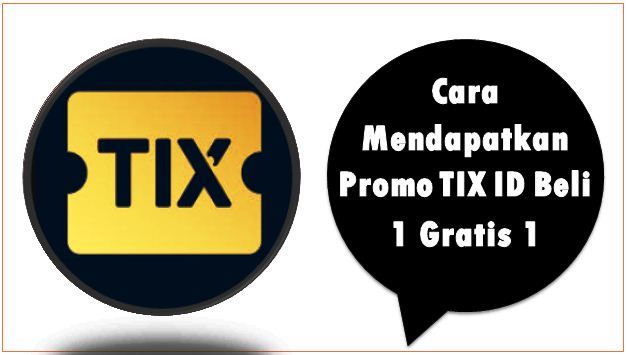 Cara Mendapatkan Promo TIX ID Beli 1 Gratis 1