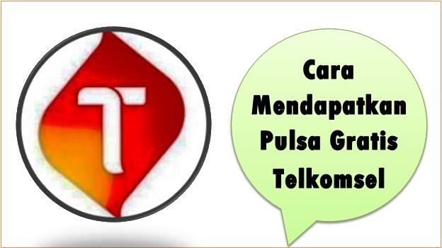 Cara Mendapatkan Pulsa Gratis Telkomsel