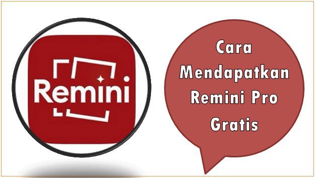 Cara Mendapatkan Remini Pro Gratis