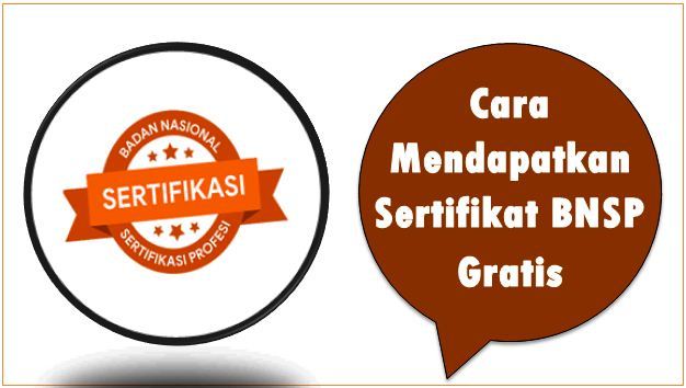 Cara Mendapatkan Sertifikat BNSP Gratis