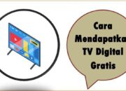 Cara Mendapatkan TV Digital Gratis