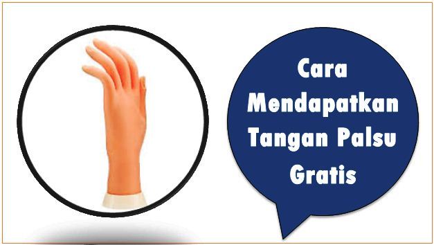 Cara Mendapatkan Tangan Palsu Gratis