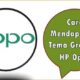 Cara Mendapatkan Tema Gratis di HP Oppo