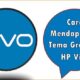 Cara Mendapatkan Tema Gratis di HP Vivo