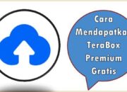 Cara Mendapatkan TeraBox Premium Gratis