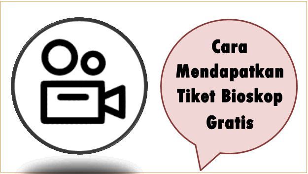 Cara Mendapatkan Tiket Bioskop Gratis