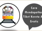 Cara Mendapatkan Tiket Kereta Api Gratis